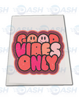 Good Vibes Only