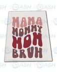 Mama Mommy Mom Bruh