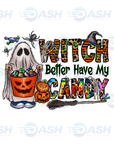 Witch Better Have My Candy