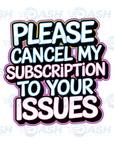 Please Cancel My Subscription To Your Issues