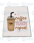 Coffee Teach Repeat
