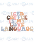 Iced Coffee Is My Love Language