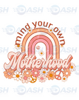 Mind Your Own Motherhood