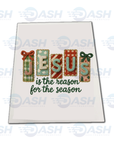 Jesus Is The Reason for The Season