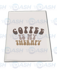 Coffee Is My Therapy