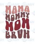 Mama Mommy Mom Bruh