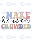 Make Heaven Crowded